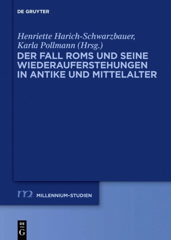 Henriette Harich-Schwarzbauer, Karla Pollmann - Fall Roms und seine Wiederauferstehungen in Antike und Mittelalter, Inbunden