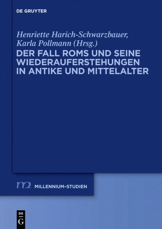 Der Fall Roms und seine Wiederauferstehungen in Antike und Mittelalter 1