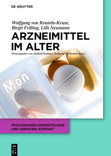Wolfgang Renteln-Kruse, Birgit Frilling, Lilli Neumann, Adelheid Kuhlmey, Wolfgang Renteln-Kruse - Arzneimittel im Alter, Inbunden