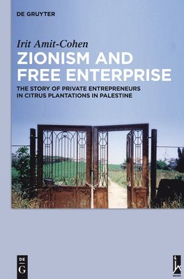 Irit Amit-Cohen - Zionism and Free Enterprise, Inbunden