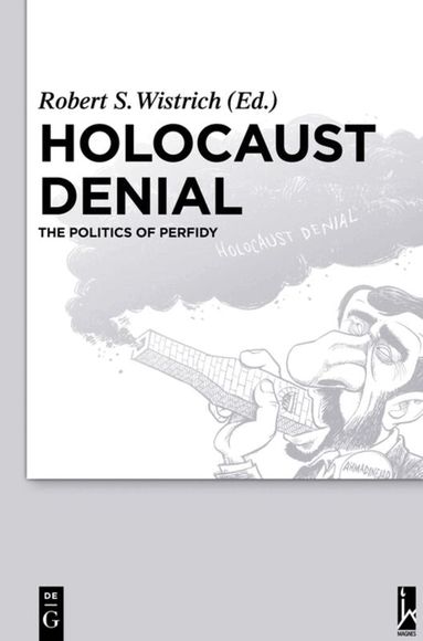 Robert S. Wistrich - Holocaust Denial, Inbunden