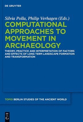 Computational Approaches to the Study of Movement in Archaeology 1