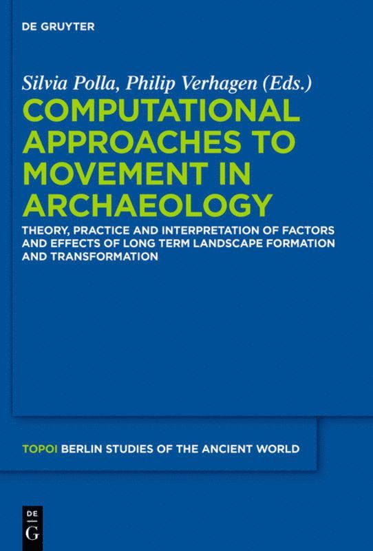 Silvia Polla, Philip Verhagen - Computational Approaches to the Study of Movement in Archaeology, Inbunden