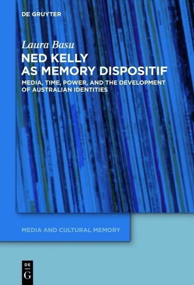 Laura Basu - Ned Kelly as Memory Dispositif, Inbunden