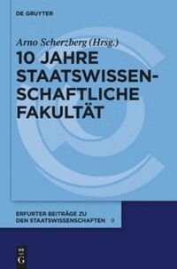 Arno Scherzberg - 10 Jahre Staatswissenschaftliche Fakultät, Inbunden
