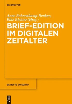 Anne Bohnenkamp, Elke Richter - Brief-Edition im digitalen Zeitalter, Inbunden