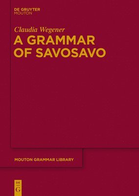 Claudia Wegener - Grammar of Savosavo, Inbunden