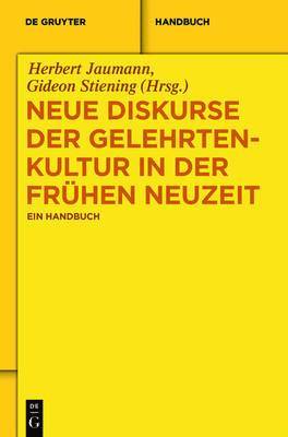 Herbert Jaumann - Neue Diskurse der Gelehrtenkultur in der Frühen Neuzeit, Inbunden