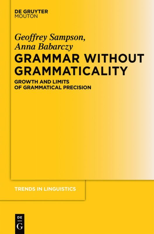 Grammar Without Grammaticality 1