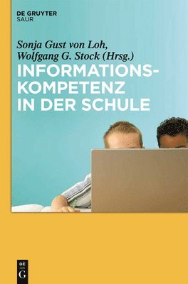 Sonja Gust Von Loh, Wolfgang G Stock - Informationskompetenz in der Schule, Inbunden