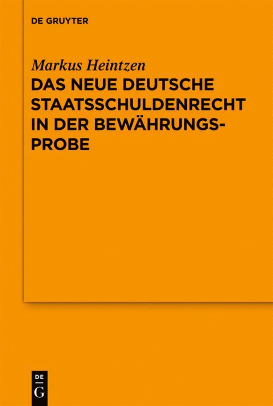 Markus Heintzen - neue deutsche Staatsschuldenrecht in der Bewährungsprobe, Inbunden
