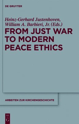 From Just War to Modern Peace Ethics 1