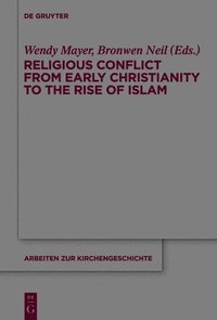 bokomslag Religious Conflict from Early Christianity to the Rise of Islam