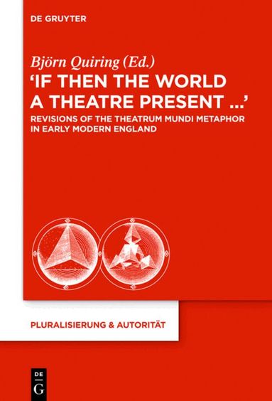Björn Quiring - “If Then the World a Theatre Present…“, Inbunden