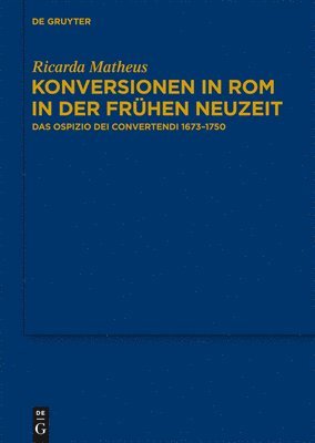 bokomslag Konversionen in Rom in der Frühen Neuzeit