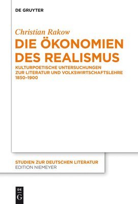 Christian Rakow - Die Ökonomien des Realismus, Inbunden