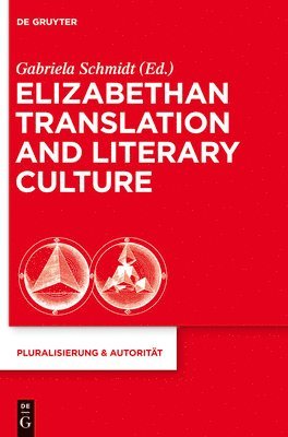 Elizabethan Translation and Literary Culture 1