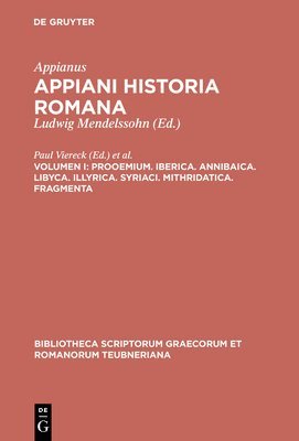 Appianus, Paul Viereck, Antoon G Roos - Prooemium. Iberica. Annibaica. Libyca. Illyrica. Syriaci. Mithridatica. Fragmenta, Inbunden