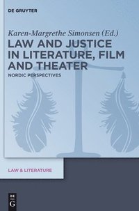 bokomslag Law and Justice in Literature, Film and Theater