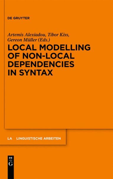 Artemis Alexiadou, Tibor Kiss, Gereon Müller - Local Modelling of Non-Local Dependencies in Syntax, Inbunden