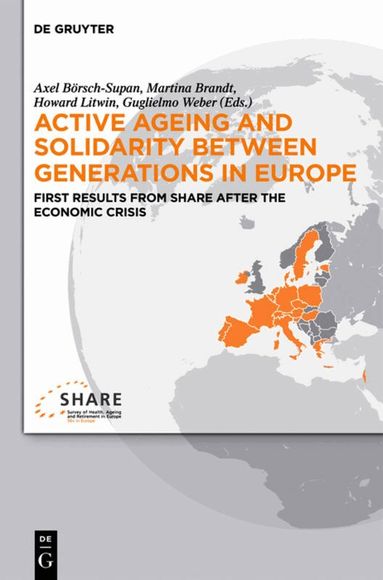 Axel Börsch-Supan, Martina Brandt, Howard Litwin, Guglielmo Weber - Active ageing and solidarity between generations in Europe, Inbunden