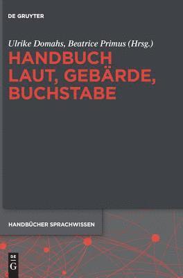 Ulrike Domahs - Handbuch Laut, Gebärde, Buchstabe, Inbunden