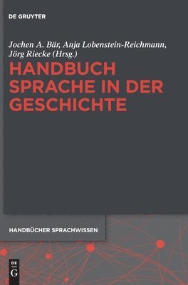 Jochen A Bär - Handbuch Sprache in der Geschichte, Inbunden