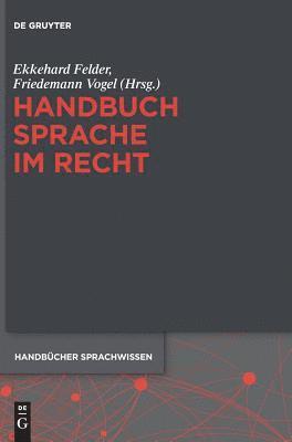 Ekkehard Felder, Friedemann Vogel - Handbuch Sprache im Recht, Inbunden