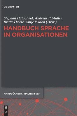 Stephan Habscheid, Andreas P Müller, Britta Thörle, Antje Wilton - Handbuch Sprache in Organisationen, Inbunden