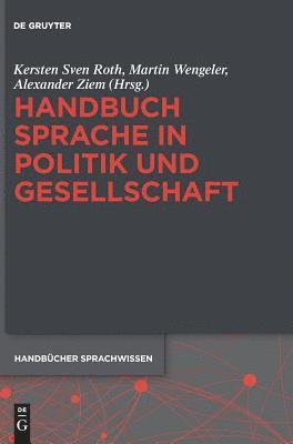 Kersten Sven Roth - Handbuch Sprache in Politik und Gesellschaft, Inbunden