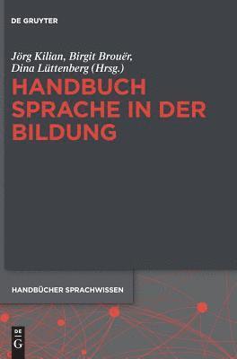 Jörg Kilian, Birgit Brouër, Dina Lüttenberg - Handbuch Sprache in der Bildung, Inbunden