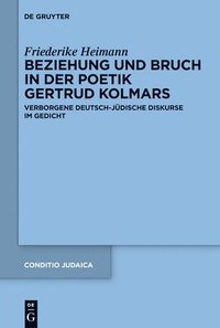 bokomslag Beziehung und Bruch in der Poetik Gertrud Kolmars