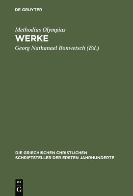 Methodius Olympius, Georg Nathanael Bonwetsch - Werke, Inbunden