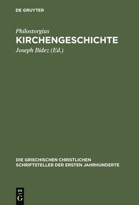 Philostorgius, Joseph Bidez, Friedhelm Winkelmann - Kirchengeschichte, Inbunden