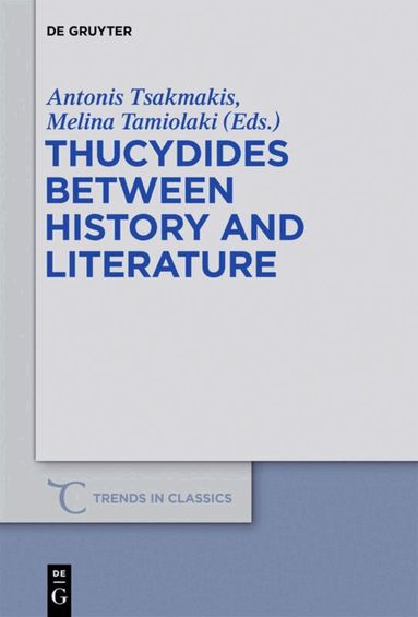 Antonis Tsakmakis, Melina Tamiolaki - Thucydides Between History and Literature, Inbunden