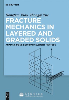 bokomslag Fracture Mechanics in Layered and Graded Solids