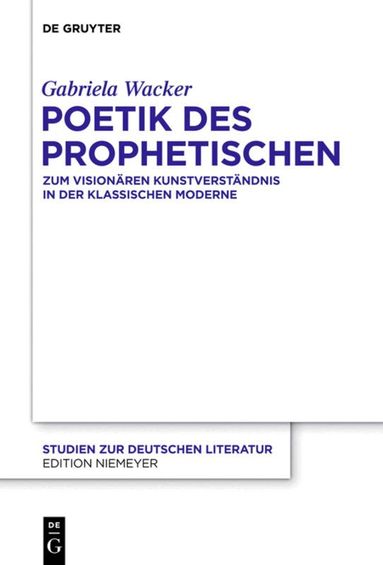 Gabriela Wacker - Poetik des Prophetischen, Inbunden
