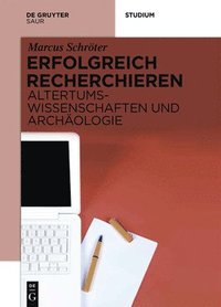 bokomslag Erfolgreich recherchieren - Altertumswissenschaften und Archologie