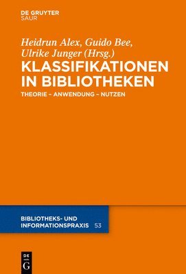 Heidrun Alex, Guido Bee, Ulrike Junger - Klassifikationen in Bibliotheken, Inbunden