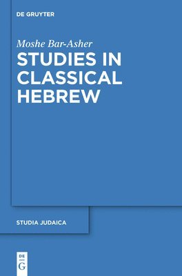 Moshe Bar-Asher, Moshe Aaron Bar-Asher Koller - Studies in Classical Hebrew, Inbunden