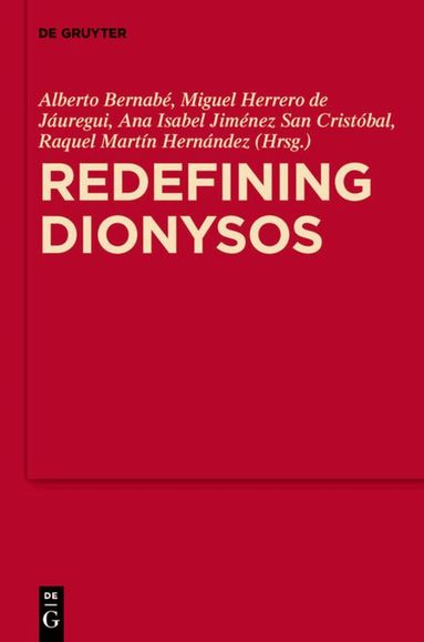 Alberto Bernabé, Miguel Herrero de Jáuregui, Ana Isabel Jiménez San Cristóbal, Raquel Martín Hernández - Redefining Dionysos, Inbunden