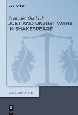bokomslag Just and Unjust Wars in Shakespeare