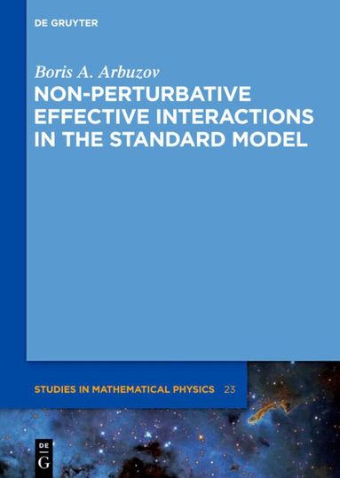 Boris A. Arbuzov - Non-perturbative Effective Interactions in the Standard Model, Inbunden