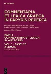 bokomslag Commentaria et lexica Graeca in papyris reperta (CLGP), Fasc. 2.1, Alcman