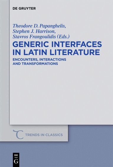 Theodore D. Papanghelis, Stephen J. Harrison, Stavros Frangoulidis - Generic Interfaces in Latin Literature, Inbunden