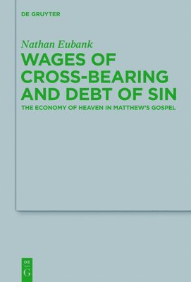 Nathan Eubank - Wages of Cross-Bearing and Debt of Sin, Inbunden