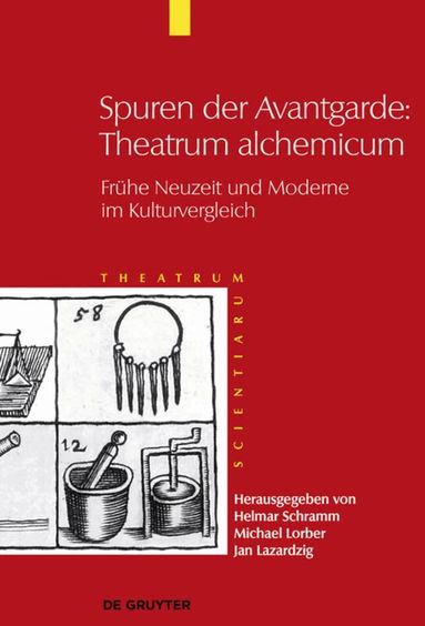 Helmar Schramm (†), Michael Lorber, Jan Lazardzig - Spuren der Avantgarde: Theatrum alchemicum, Inbunden