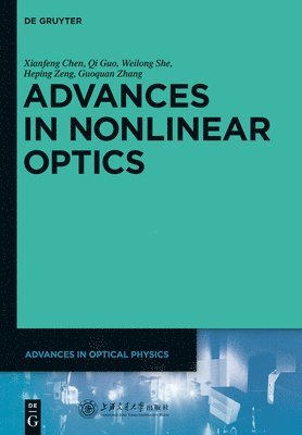 Xianfeng Chen, Guoquan Zhang, Heping Zeng, Qian Guo, Weilong She, Chen Shanghai Jiao Tong University Press, Qi Guo - Advances in Nonlinear Optics, Inbunden