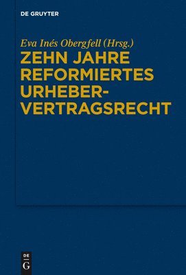 bokomslag Zehn Jahre reformiertes Urhebervertragsrecht