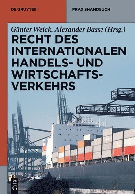 Günter Weick, Alexander Basse - Recht des internationalen Handels- und Wirtschaftsverkehrs, Inbunden